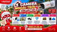 Cẩm Nang Camera Ngoài Trời Viettel